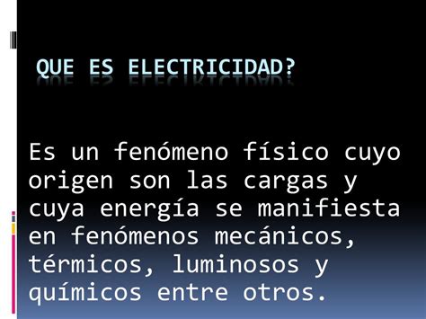 Que es electricidad? Es un fenómeno físico cuyo origen son ...