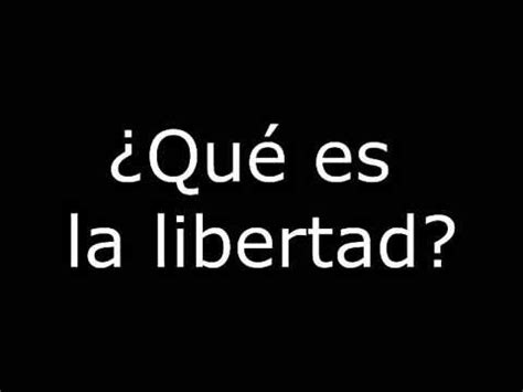 ¿Qué es la Libertad? Filosofía.   YouTube