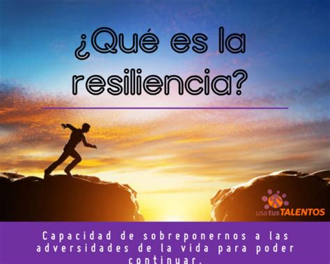 ¿Qué es la resiliencia?   Usa Tus Talentos