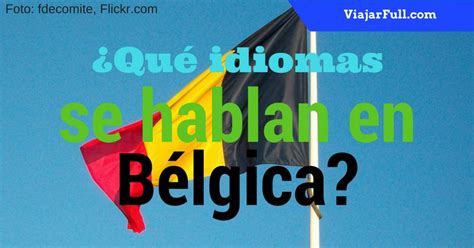 ¿Qué idiomas se hablan en Bélgica?