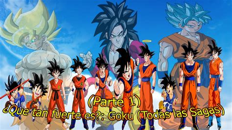¿Que tan fuerte es: Goku  Todas las Sagas   Parte 1 ...