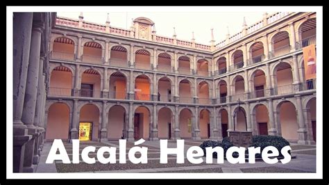 ¿Qué ver y hacer Alcalá de Henares? Ciudad Patrimonio de ...