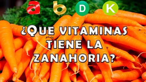¿Que Vitaminas Tiene la Zanahoria y Para que Sirven ...