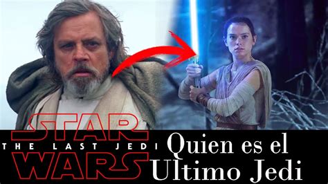 Quien es el Ultimo Jedi en Star Wars Episodio 8   Star ...
