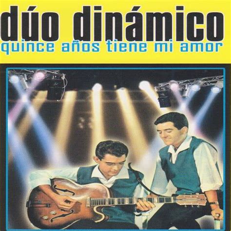 Quince Anos Tiene Mi Amor  CD2    Duo Dinamico mp3 buy ...
