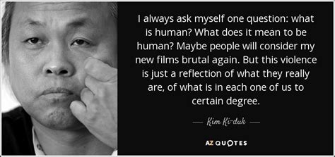 QUOTES BY KIM KI DUK | A Z Quotes