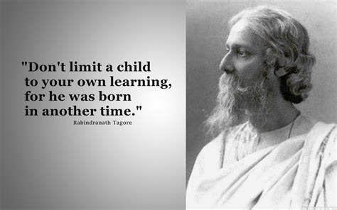 Rabindranath Tagore   Dont Limit A Child Quotes Wallpaper ...