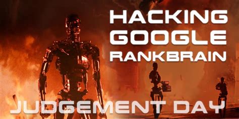 RankBrain Judgment Day: 4 SEO Strategies You’ll Need to ...