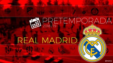 Real Madrid: Pretemporada Real Madrid 2018: calendario de ...