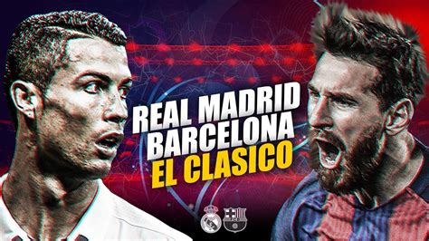 Real Madrid vs FC Barcelona   El Clasico Promo • 2017 ...