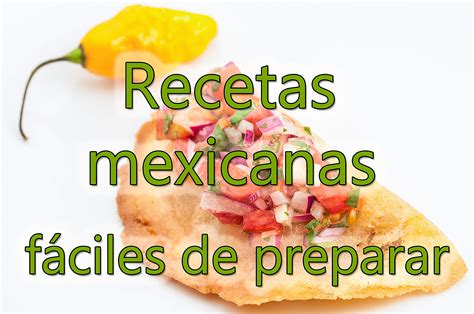Recetas mexicanas fáciles de preparar   Recetas mexicanas