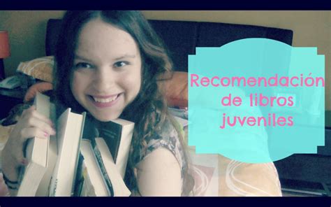 RECOMENDACIÓN DE LIBROS JUVENILES :D   Andrea C.   YouTube