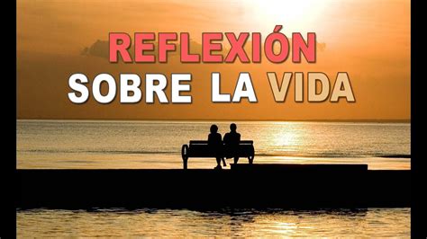 Reflexión Sobre La Vida | Reflexiones para la Vida   YouTube