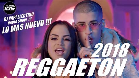 Reggaeton 2018 Mix Lo mas nuevo Estrenos Bad Bunny, Maluma ...
