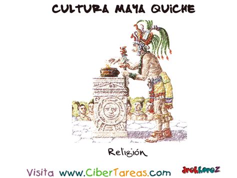 Religión – Cultura Maya Quiche | CiberTareas