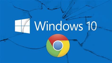 Reportan fallas en Windows 10 cuando utilizas Google Chrome