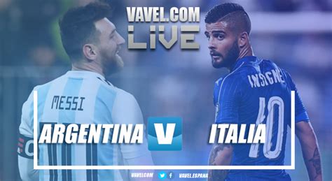 Resultado Italia vs Argentina directo online en Amistoso ...