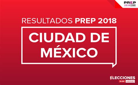 Resultados de las elecciones en la Ciudad de México 2018, PREP