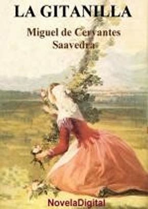 RESUMEN DE LA GITANILLA   Miguel de Cervantes Saavedra ...
