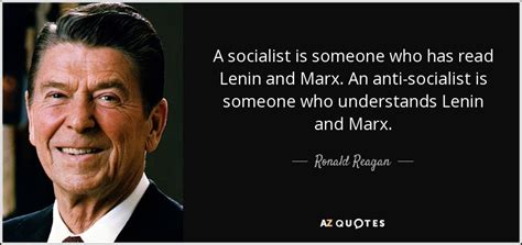 Ronald Reagan quote: A socialist is someone who has read ...