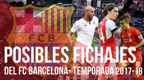 Rumores y Posibles FICHAJES del FC BARCELONA para la ...