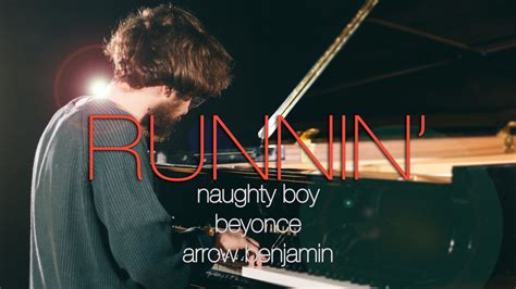 Runnin   Lose It All     Naughty Boy ft.Beyoncé, Arrow ...