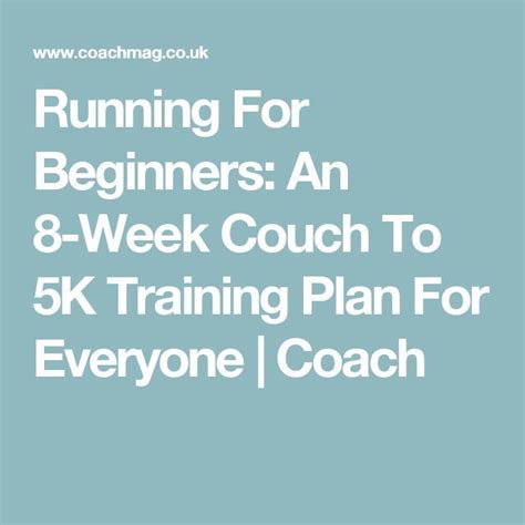 Running For Beginners: An 8 Week Couch To 5K Training Plan ...