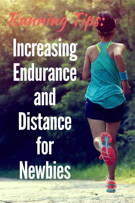 Running Tips: Increasing Endurance and Distance for ...
