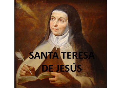 SANTA TERESA DE JESÚS.   ppt video online descargar