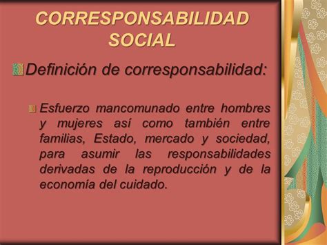 “CORRESPONSABILIDAD EN LA REPRODUCCION SOCIAL Y DERECHOS ...