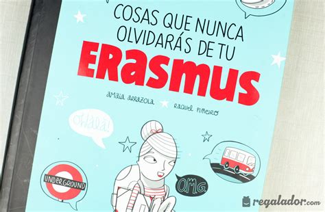 “Cosas que nunca olvidarás de tu Erasmus”: el libro ...