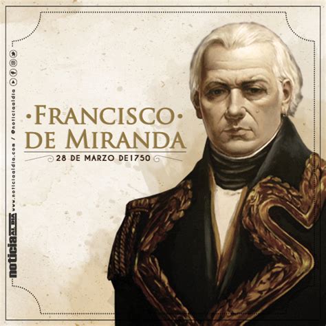 Se cumplen 267 años del natalicio de Francisco de Miranda ...