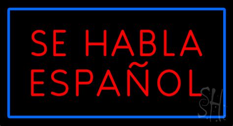 Se Habla Espanol Rectangle Blue Neon Sign | Se Habla ...