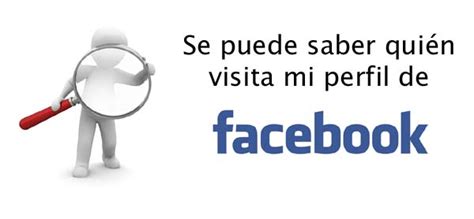 Se puede saber quién visita mi perfil de Facebook ...