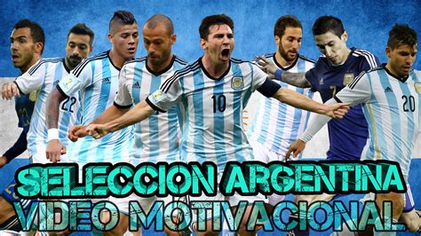 Seleccion Argentina   Video Motivacional del Mundial 2014 ...