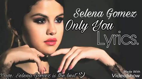 Selena Gomez Only You .. Lyrics ♡   YouTube
