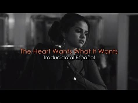 Selena Gomez   The Heart Wants What It Wants  Traducida ...