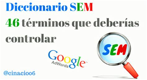 SEM: Imprescindible glosario de términos de Google Adwords