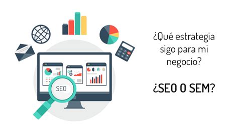 SEM o SEO, ¿qué es mejor para mi negocio en Google?