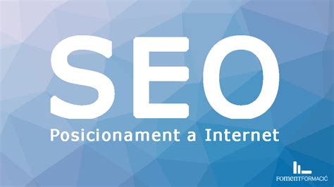 SEO: Posicionamiento en internet   Foment Formació