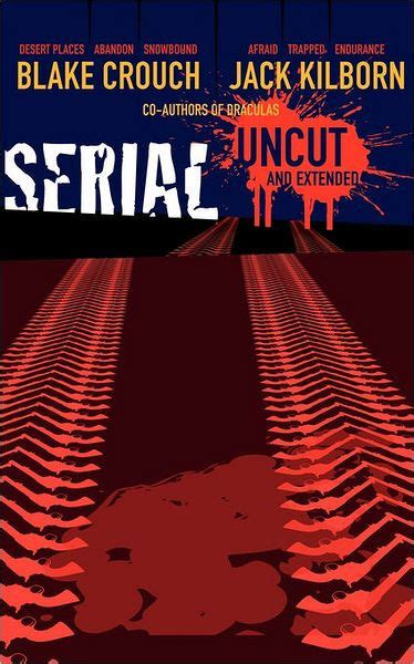 Serial  Uncut and extended  by Blake Crouch, Jack Kilborn ...