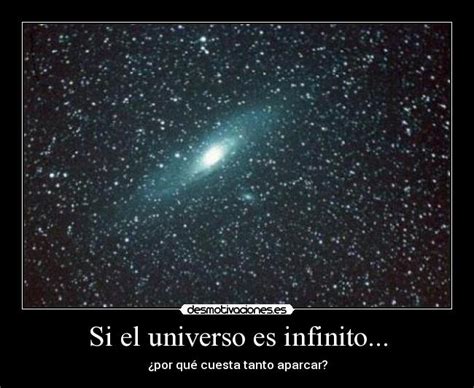 Si el universo es infinito... | Desmotivaciones