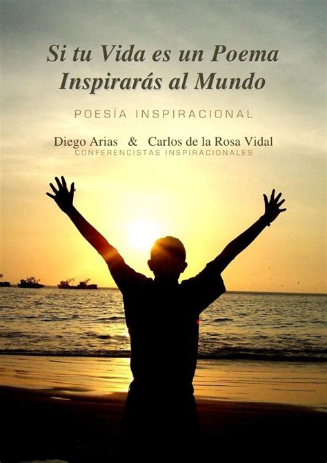 Si Tu Vida es un Poema Inspirarás al Mundo | Diego Arias ...