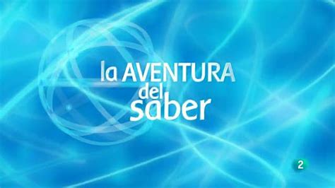 “La Aventura del Saber” de TVE 2 retoma en septiembre la ...