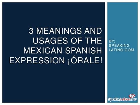 #SlideShare 3 Meanings and Usages of the Mexican Spanish ...