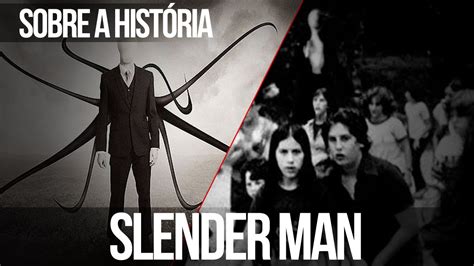 Sobre a História: Slender Man  +10    YouTube