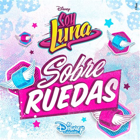 SOBRE RUEDAS la nueva canción de SOY LUNA   Disneylatinnew ...