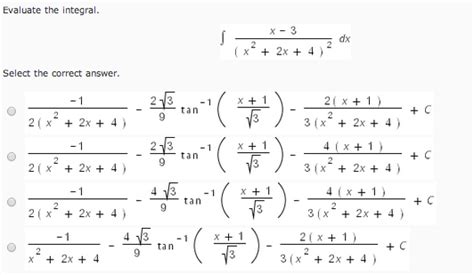 Solved: Evaluate The Integral X 3/ x2 + 2x + 4 2 Dx Select ...