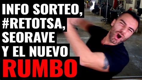 Sorteo + #RetoTSA + SEORave + Nuevo rumbo del canal!!!