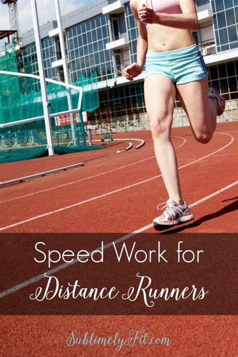 Speed Work for Distance Runners | Sublimely Fit